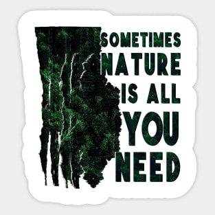 Sometimes nature is what you need! Sticker